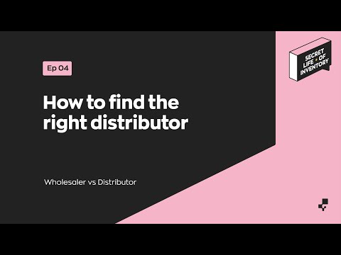 How to Find the Right Distributor | Secret Life of Inventory