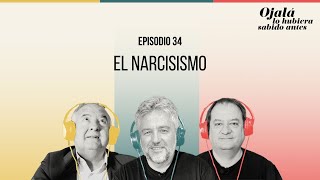 Ep.34 | El narcisismo |🎙 Ojalá lo hubiera sabido antes