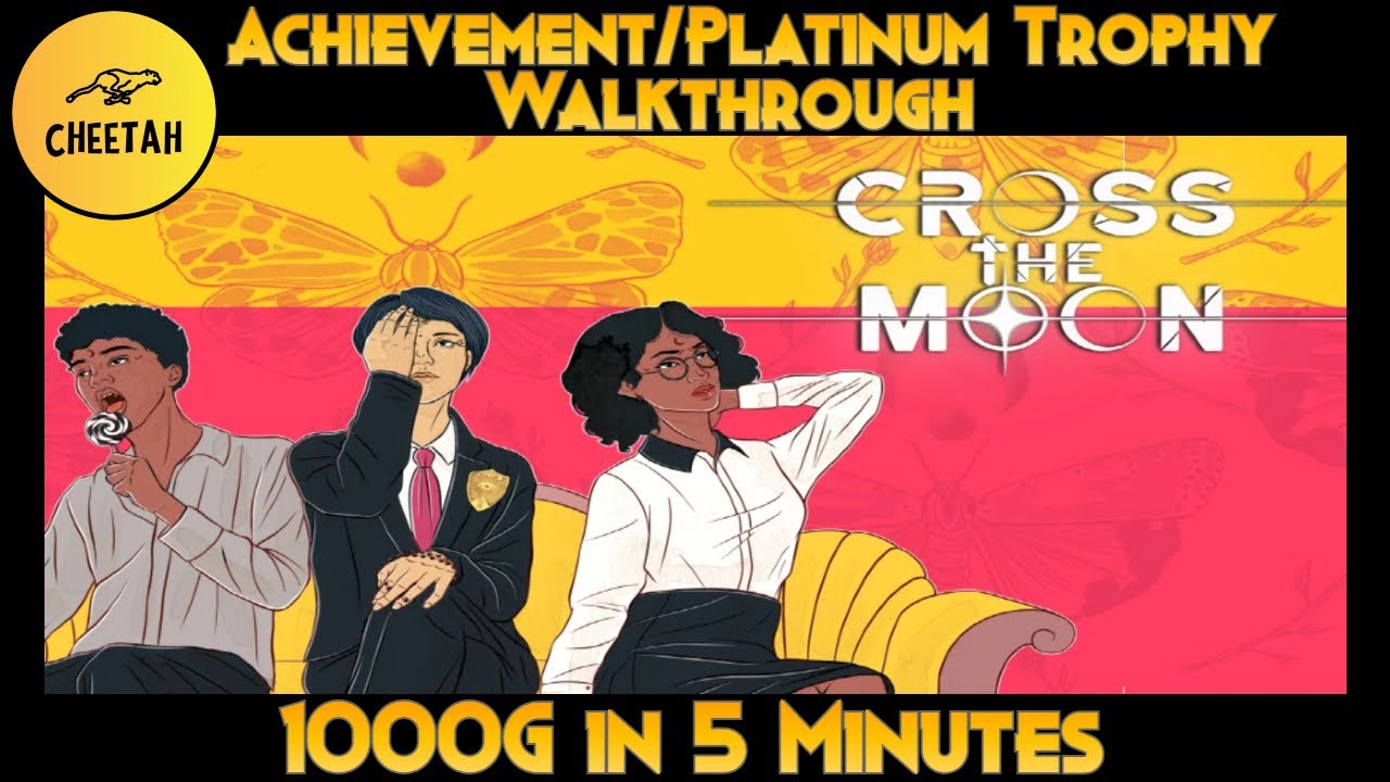Cross the Moon - Achievement / Platinum Trophy Walkthrough (1000G IN 5 MINUTES)