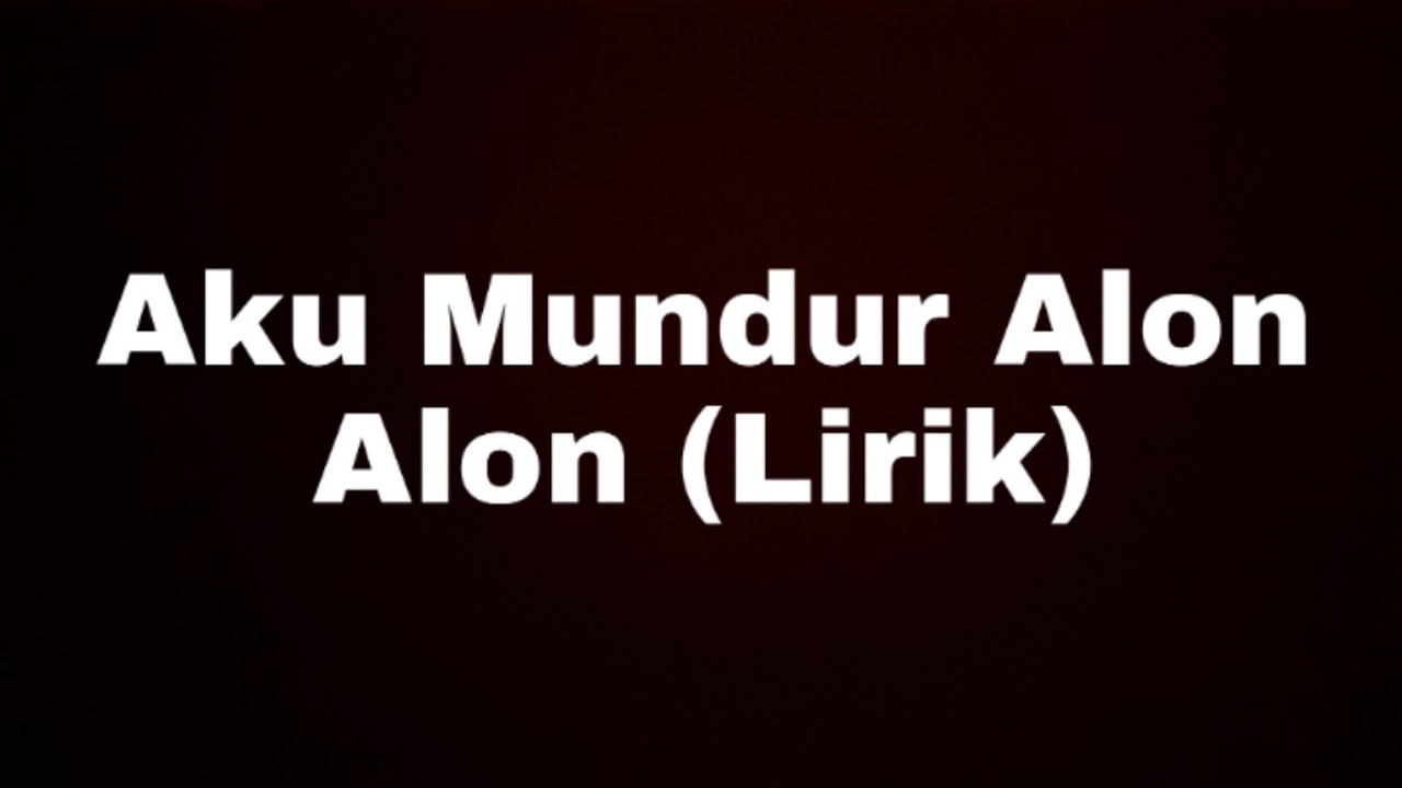 Aku Mundur Alon Alon (Lirik) YouTube