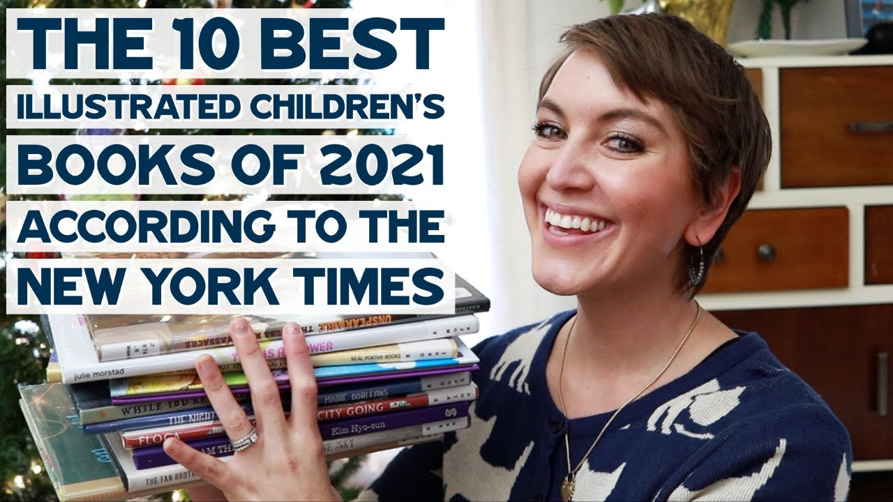 THE 10 BEST ILLUSTRATED CHILDREN’S BOOKS OF 2021 ACCORDING TO THE NEW