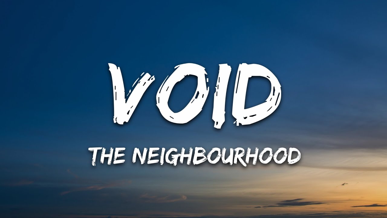 The Neighbourhood - Void (Lyric Video)