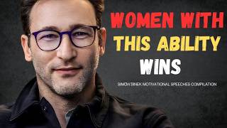 Women With This Ability Always Win — The Mindset That Changes Everything Simon Sinek Motivation .