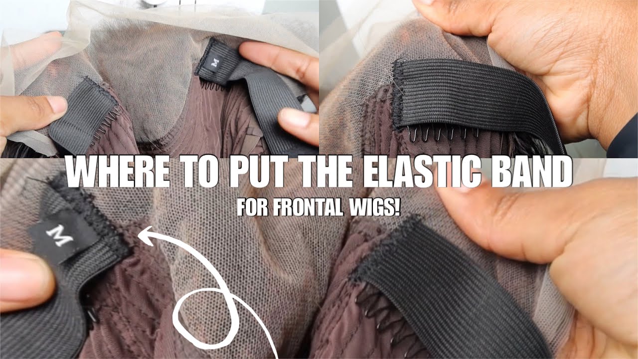 Elastic Band Method On Frontal Wig, Where Does The Elastic Band Go?