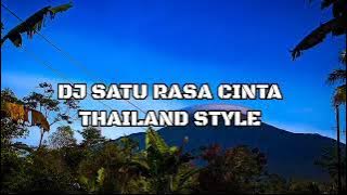 DJ SATU RASA CINTA THAILAND STYLE || Biarlah semua berlalu jalani seperti apa adanya