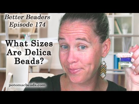 What Sizes Are Delica Beads - Better Beaders Episode by PotomacBeads