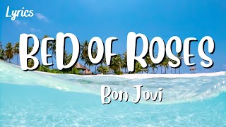 Video thumbnail of "Bed of Roses - Bon Jovi (Lyrics)"