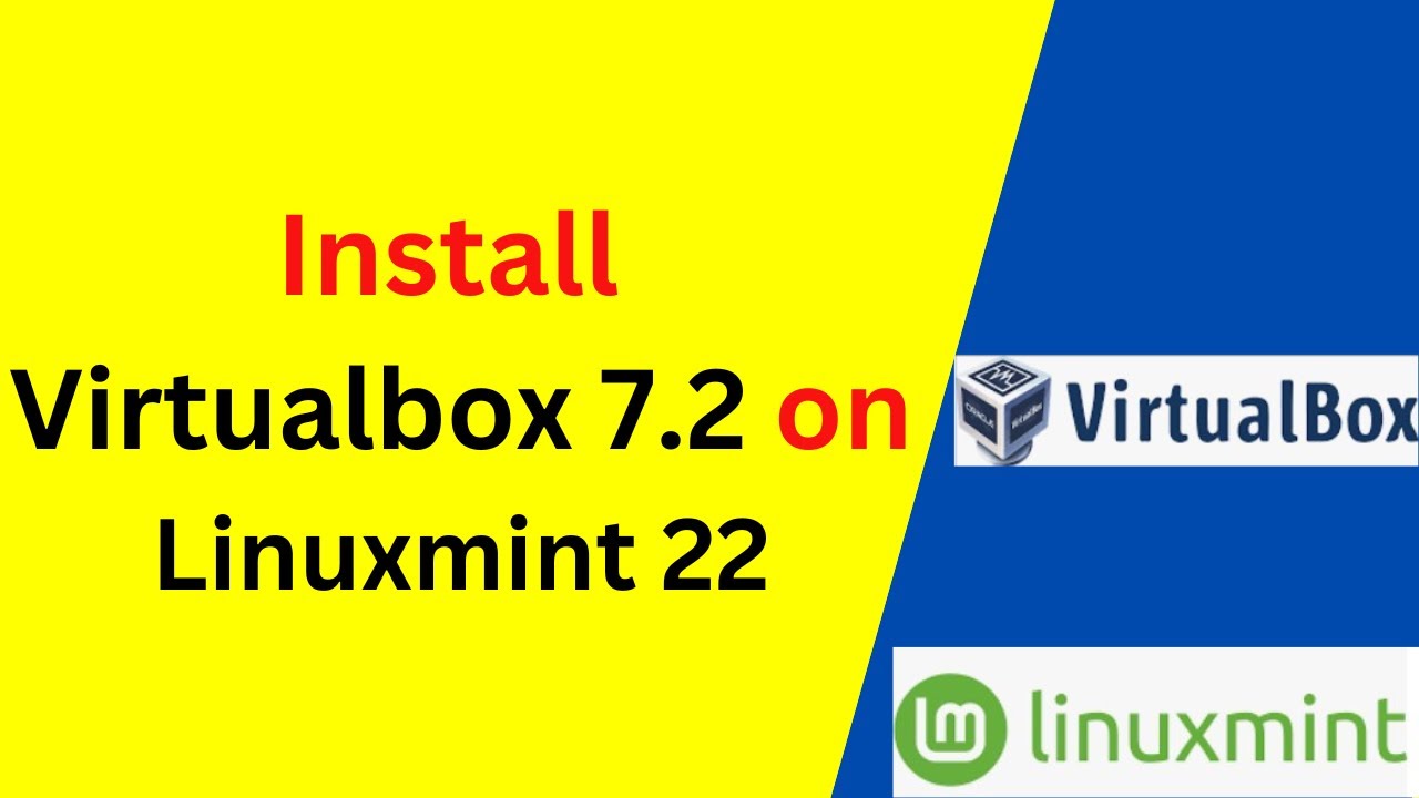 Install VirtualBox 7.2 on Linux Mint 22 | Full Step-by-Step Guide (2025 ...