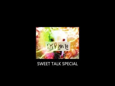 DJ Ripsh It - Sweet Talk Special