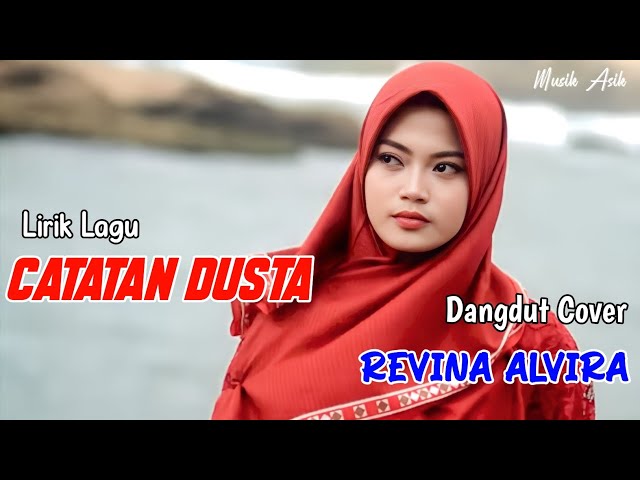 CATATAN DUSTA ( Lirik Lagu ) | REVINA ALVIRA COVER DANGDUT TERBARU 2024 class=