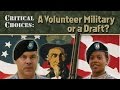 A Volunteer Military or a Draft? - Full Video