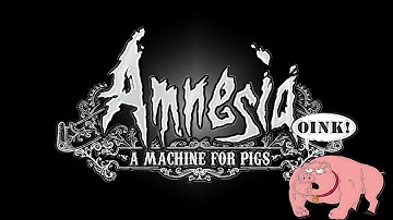 Amnesia a machine for pigs part 13# You sneeky pig!
