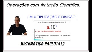 NOTAÇÃO CIENTÍFICA - MULTIPLICAÇÃO E DIVISÃO