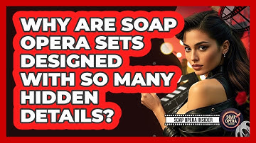 Why Are Soap Opera Sets Designed With So Many Hidden Details? - Soap Opera Insider