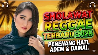 Download Lagu 🔥 SHOLAWAT REGGAE TERBARU 2026 😭 Penenang Hati VIRAL, Sekali Dengar Auto Adem \u0026 Damai MP3