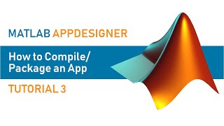 MATLAB AppDesigner | Tutorial 3 | How to compile/package an app