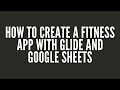 How to create a fitness app with Glide and Google Sheets