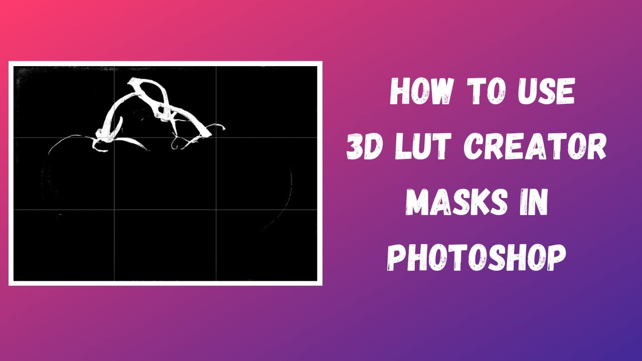 How To Use 3D LUT Creator Masks In Photoshop