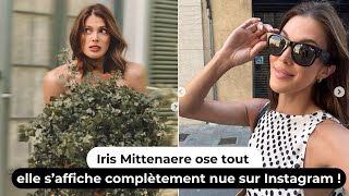 Iris Mittenaere dares everything: she posts a completely nude photo on Instagram!