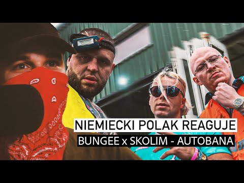 BUNGEE x SKOLIM - AUTOBANA [NIEMIECKI POLAK REAGUJE]