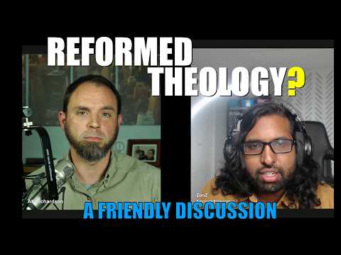 Objections to Reformed Theology - A Friendly Discussion