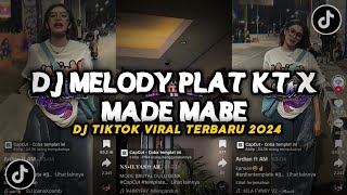 DJ MELODY PLAT KT X MADE MABE SLOW BASS!!SOUND JJ TIKTOK TERBARU 2024!!!