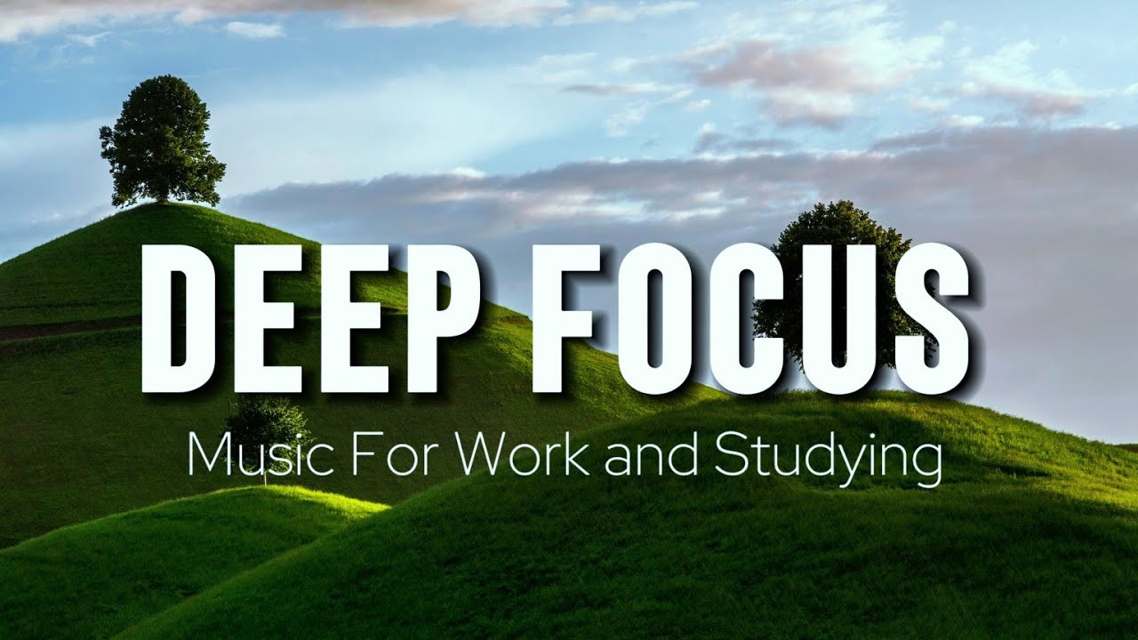 Deep Focus Music To Improve Concentration - Background Ambient Study Music to Concentrate