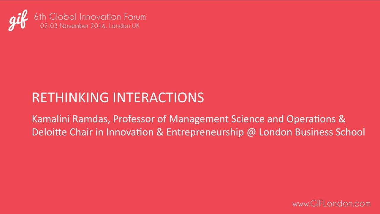 Rethinking Interactions | Kamalini Ramdas, London Business School ...