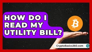 How Do I Read My Utility Bill? | Your Utilities Hub