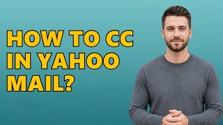 How To CC In Yahoo Mail