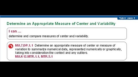 Topic 6 Lesson 3 Determine an Appropriate Measure of Center and Variability