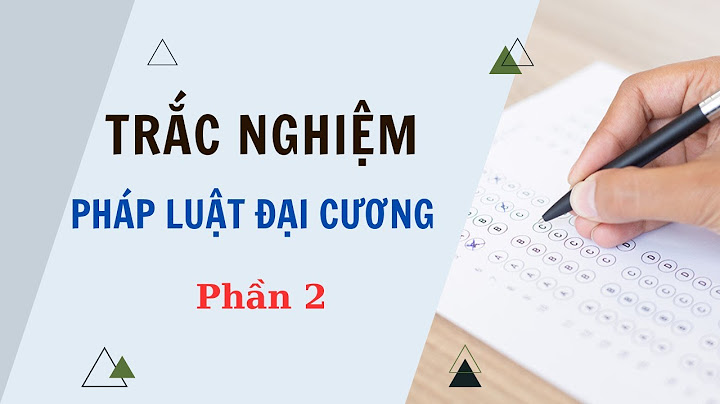 Bài tập môn pháp luật đại cương có đáp án năm 2024