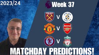 PREMIER LEAGUE MATCH WEEK 37 SCORE PREDICTIONS!| RELEGATIONS IMMINENT FOR BURNLEY & LUTON TOWN