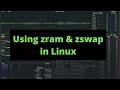 Using zram and zswap in Linux