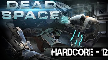 Dead Space 2 - Hardcore Chapter - 12 (Full Playthrough)