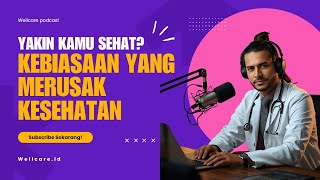 kalo kamu masih melakukan ini, Tubuhmu sedang di paksa Rusak perlahan