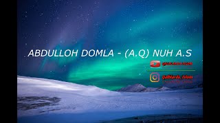 Abdulloh domla - (A.Q) Nuh a.s