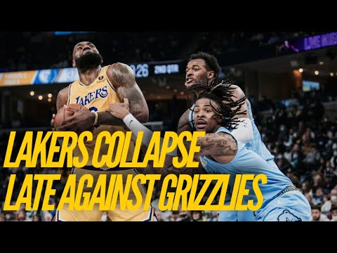 Lakers Melt Down In 4th Quarter Against Grizzlies