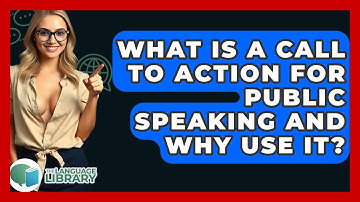 What Is A Call To Action For Public Speaking And Why Use It? - The Language Library