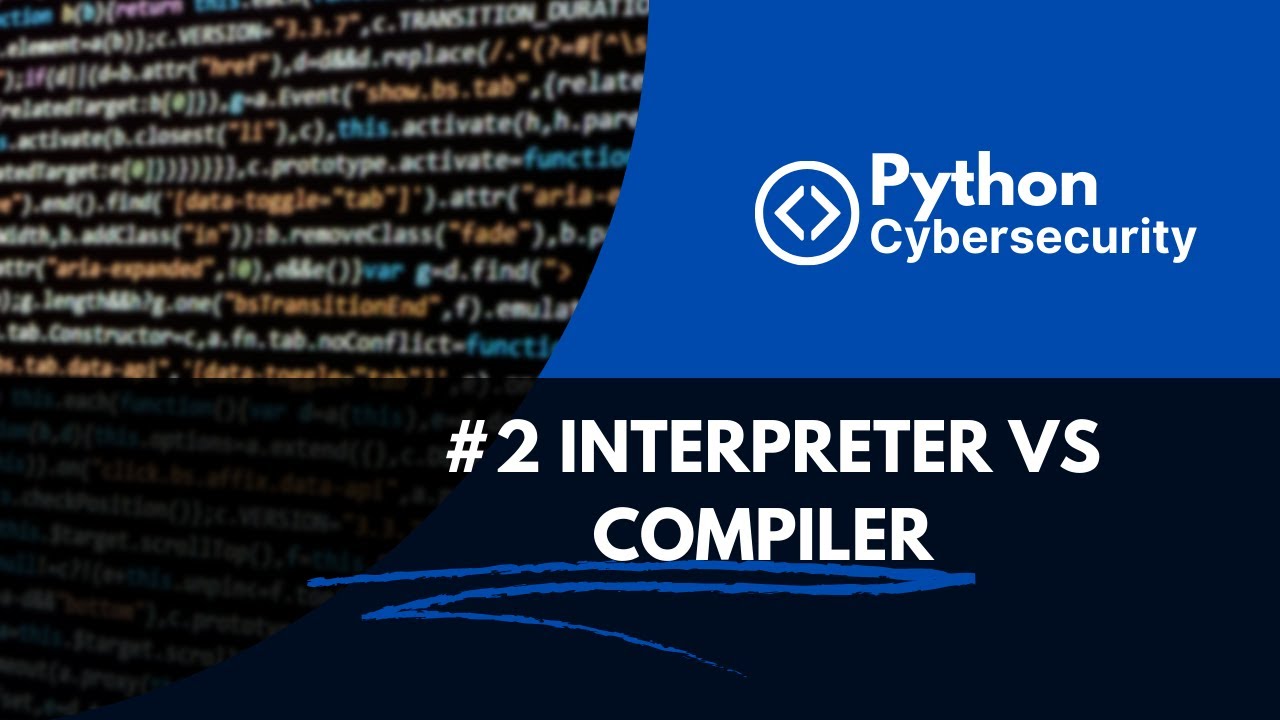 بايثون للامن السيبراني #2 | الفرق بين Interpreter Vs Compiler - YouTube