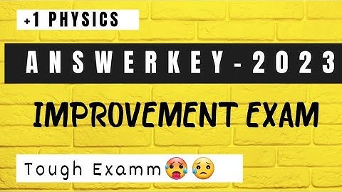 Answer Key💯|Plus One Physics 2022|Improvement Exam 2022|Is Exam Tough..?🥵😪