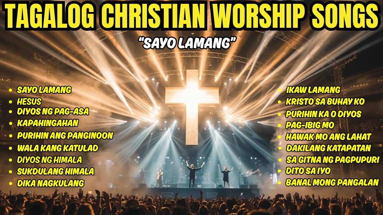Non-Stop Christian Worship Songs With Lyrics Mga Awiting Nakaka Relieve Pag my Mga Problema Tayo....