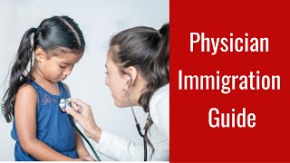 Physicians Immigration Guide