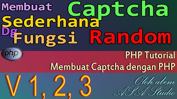 Full Video, Membuat Captcha Sederhana Dengan Fungsi Random Versi 1, 2, 3, Php Tutorial Lanjutan