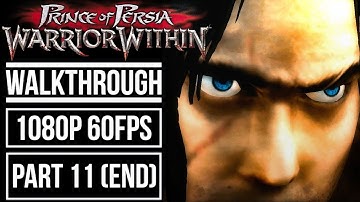Prince Of Persia: Warrior Within ENDING - Gameplay Walkthrough Part 11 No Commentary [1080p 60fps]