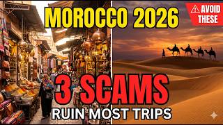 Morocco Travel Guide 2026: The 3 Scams That Ruin Most Trips