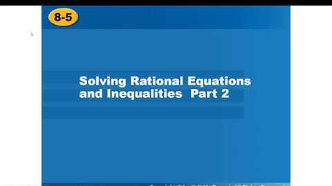 8 5 Solving rational equations and inequalities Part 2