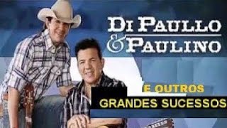 DI PAULLO & PAULINO AS MELHORES MÚSICAS SERTANEJAS E SUCESSOS PRA LEMBRAR pt02 HD SUCESSOS US LU