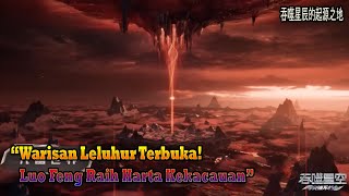 Swallowed Star EP 346 Sub Indo | Warisan Leluhur Terbuka! Luo Feng Raih Harta Kekacauan