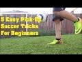 5 Easy Soccer/Football Pick Up Tricks For Beginners